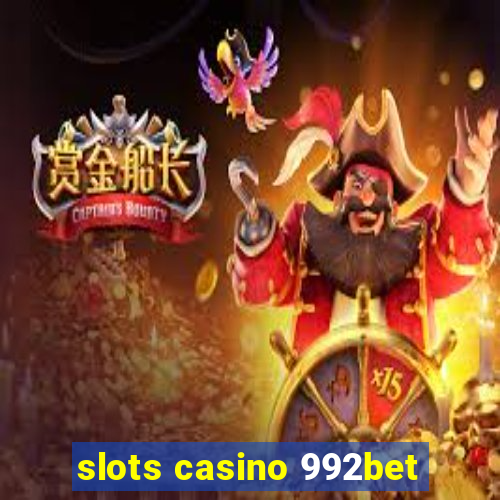 slots casino 992bet